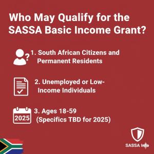 Who May Qualify for the SASSA Basic Income Grant